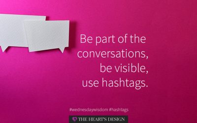 Hashtags: Be part of the conversations and be visible